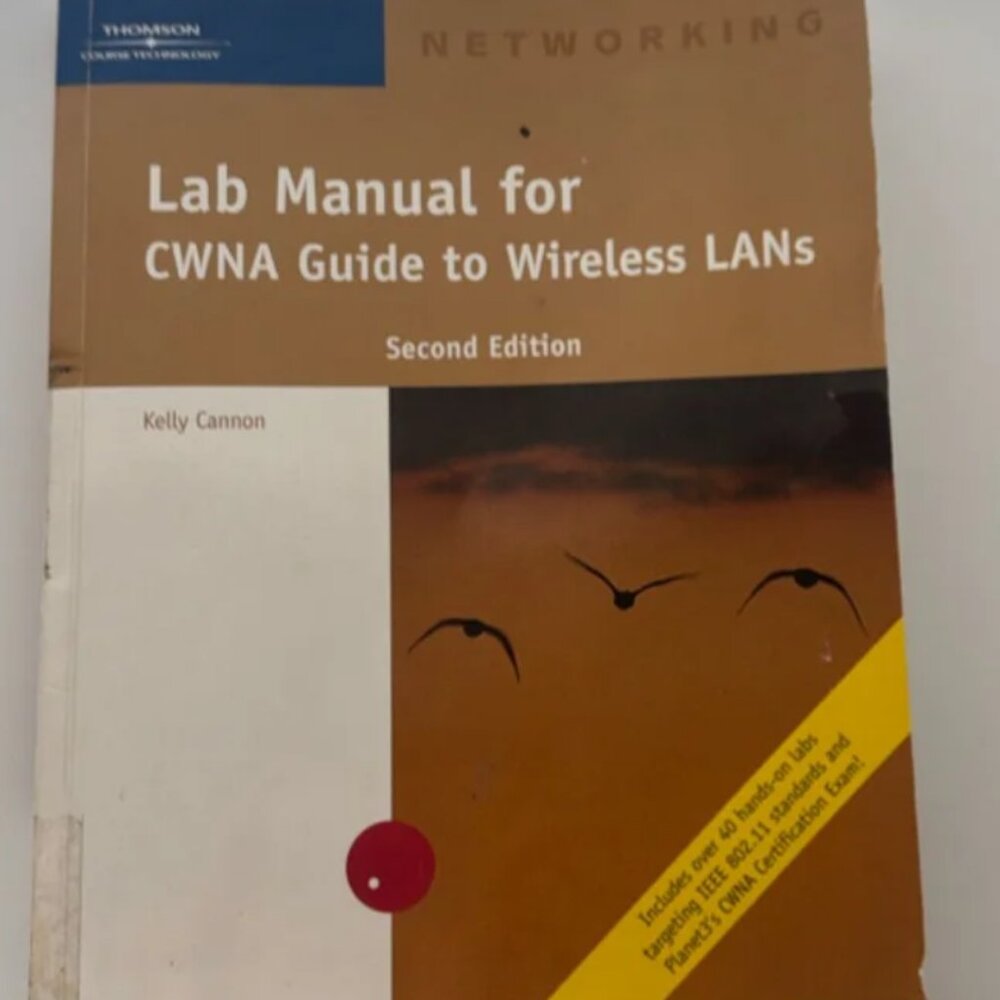 Lab Manual for CWNA Guide to Wireless LANs 2nd Edition Kelly Cannon w/ CD